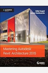 Mastering Autodesk Revit Architecture 2015: Autodesk Official Press Kindle Edition