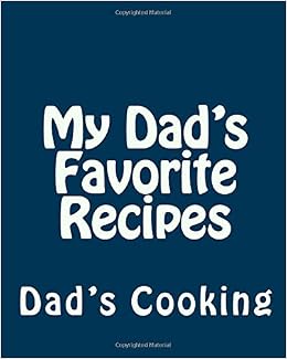 My Dads Favorite Recipes Dads Cooking 9781535383189 - 