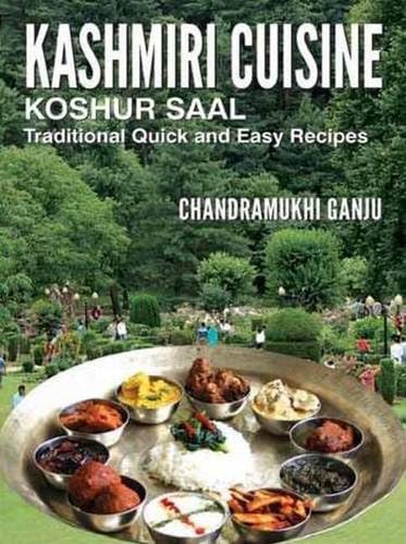 Kashmiri Cuisine: Traditional Quick & Easy Recipes [Sep 26, 2012] Ganju, Chandramukhi