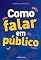 Livro Como falar em público