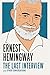 Ernest Hemingway: The Last Interview: and Other Conversations (The Last Interview Series) by 
