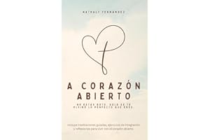 A CORAZÓN ABIERTO: No estás roto. Solo se te olvidó lo perfecto que eres. (Spanish Edition)