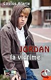 JORDAN la victime (French Edition) by Louise Alarie, Les productions luca