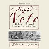 Front cover for the book The Right to Vote: The Contested History of Democracy in the United States by Alexander Keyssar