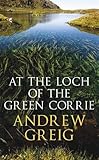 At the Loch of the Green Corrie by 
