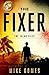 The Fixer: A thriller that will keep you reading all night. (The Falau Files Book 1)