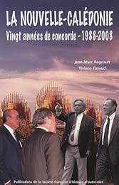 La  Nouvelle-Calédonie, vingt années de concorde