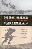 Book cover for Goodbye, Darkness: A Memoir of the Pacific War