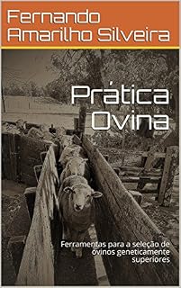 Livro Prática Ovina: Ferramentas para a seleção de ovinos geneticamente superiores