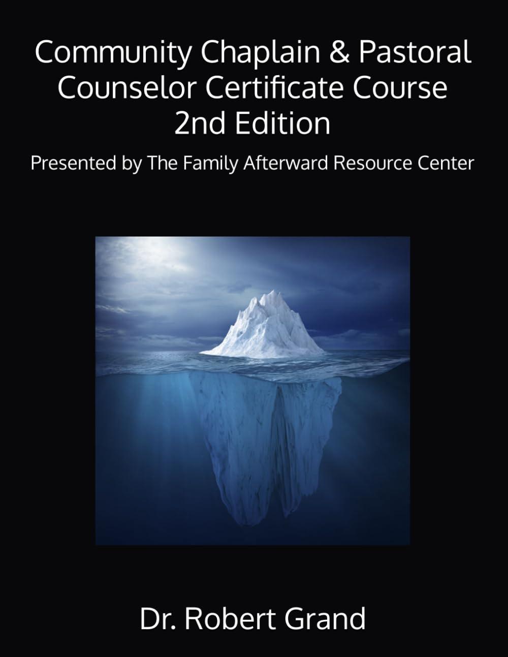 Community Chaplain & Pastoral Counselor Certificate Course: Presented by The Family Afterward Resource Center