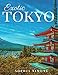 Exotic Tokyo: A Beautiful Photography Coffee Table Photobook Tour Guide Book with Photo Pictures of by Sophia Simone
