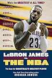 LeBron James vs. the NBA: The Case for the NBA's Greatest Player by 