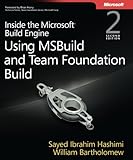Inside the Microsoft Build Engine: Using MSBuild and Team Foundation Build (2nd Edition) (Developer Reference)