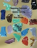 Beginning Gemstone and Jewelry Carving by Dick Friesen