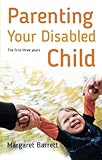 Image de Parenting Your Disabled Child: The First Three Years