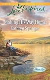 Making His Way Home (Mirror Lake Book 6) by Kathryn Springer