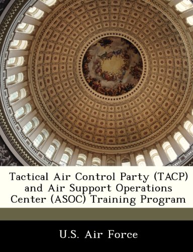 Tactical Air Control Party (TACP) and Air Support Operations Center (ASOC) Training Program