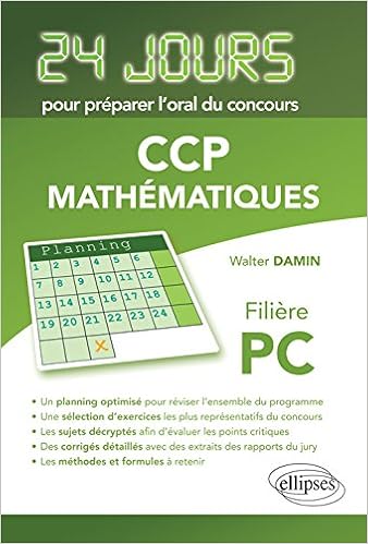 Amazon Fr 24 Jours Pour Preparer L Oral Du Concours Ccp Mathematiques Filiere Pc Damin Walter Livres
