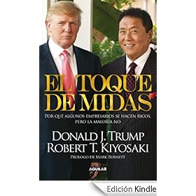 Robert Kiyosaki y Donald Trump – El toque de Midas