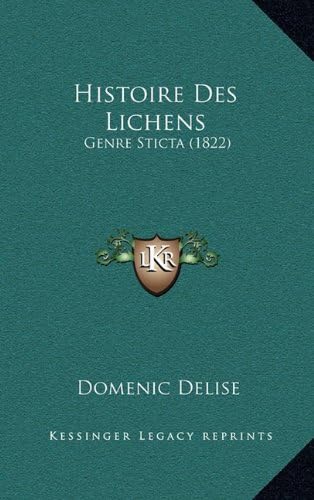 Histoire Des Lichens: Genre Sticta (1822) (French Edition)