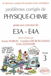 Problèmes corrigés de physique-chimie posés aux concours de E3A-E4A