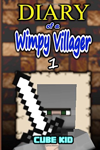 Diary of a Wimpy Villager: Volume 1