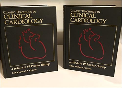 Classic Teachings In Clinical Cardiology A Tribute To W - 