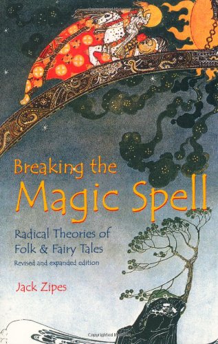 "Breaking the Magic Spell - Radical Theories of Folk and Fairy Tales" av Jack Zipes