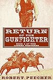 Return of the Gunfighter: A Lodero Western Adventure (The Lodero Westerns Book 4) by Robert Peecher