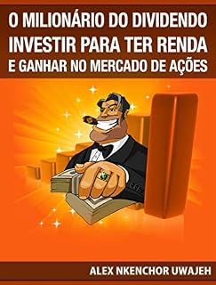 Livro O Milionário Do Dividendo: Investir Para A Renda E Ganhar No Mercado De Ações