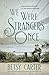 We Were Strangers Once by Betsy Carter