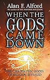 When the Gods Came Down: The Catastrophic Roots of Religion Revealed