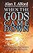 When the Gods Came Down: The Catastrophic Roots of Religion Revealed