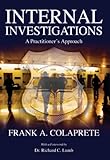 Internal Investigations : A Practitioner's Approach, , 0398077142