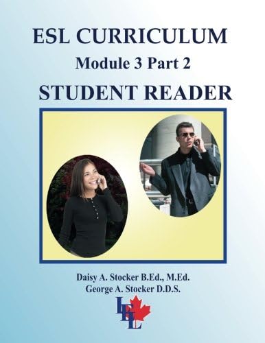 ESL Curriculum: ESL Module 3 Part 2 INTERMEDIATE Student Reader (Volume 16)