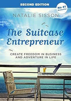 The Suitcase Entrepreneur: Create freedom in business and adventure in life. by [Sisson, Natalie]