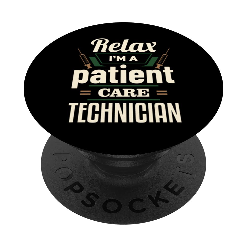 Relax I'm A Patient Care Technician PCT Medical Tech Apparel PopSockets Swappable PopGrip