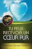 Tu peux recevoir un coeur pur (Aide Pratique Pour Les Vainqueurs,) (Volume 14) (French Edition) by Zacharias Tanee Fomum