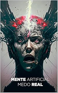 Livro Mente Artificial, Medo Real: Curtas de terror escritos por uma IA