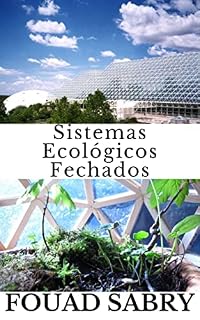 Livro Sistemas Ecológicos Fechados: Como os recursos acessíveis à vida podem ser usados continuamente? (Tecnologias Emergentes na Agricultura [Portuguese] Livro 2)