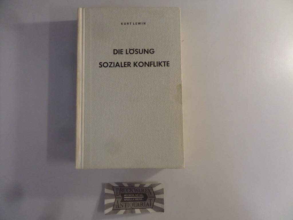 Die Losung Sozialer Konflikte Ausgewahlte Abhandlungen Uber Gruppendynamik Die Losung Sozialer Konflikte Translated From The English Resolving Social Conflicts 9783920170053 Amazon Com Books