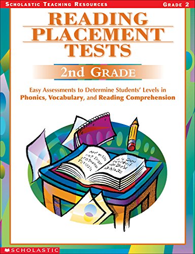 Reading Placement Tests 2nd Grade: Easy Assessments to Determine Students' Levels in Phonics, Vocabulary, and Reading Comprehension (Scholastic Teaching Strategies)