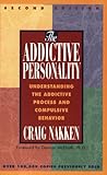 The Addictive Personality: Understanding the Addictive Process and Compulsive Behavior cover