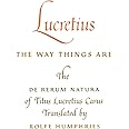 The Way Things Are: The De Rerum Natura of Titus Lucretius Carus