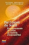 Image de Par l’esprit du Soleil: Enseignements de Jesus au monde d'aujourd'hui (French Edition)