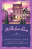 A Perfect Love (Heavenly Daze Series #4) by Lori Copeland