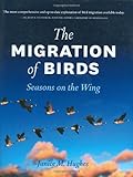The Migration of Birds: Seasons on the Wing