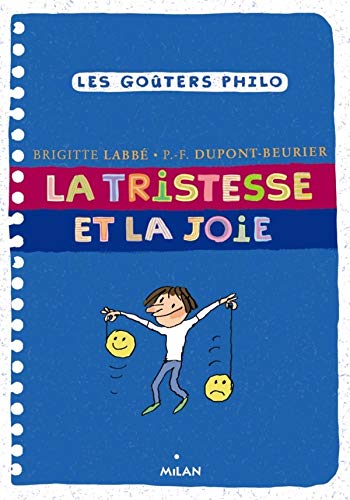 La tristesse et la joie by Brigitte Labbé, Pierre-François Dupont-Beurier