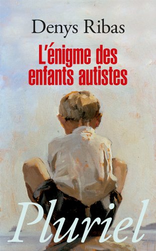 L' énigme des enfants autistes