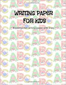 Writing Paper For Kids-Kindergarten paper with lines: 100 Blank